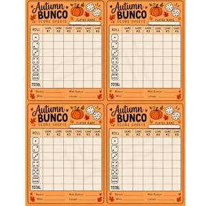 May include: Four orange Autumn Bunco score sheets featuring a pumpkin and dice illustration. Each sheet includes a grid for six games, rows for dice rolls one through six, a total row, and spaces for player name, Bunco, Mini Bunco, wins, and losses.