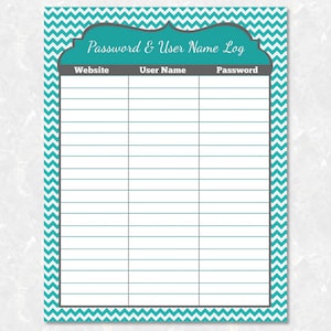 May include: Printable password and user name log with a teal chevron pattern border. The log has columns for website, user name, and password.
