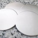 1 1/4" (32mm) Round Disc Stamping Blanks, 22g Stainless Steel - AWESOME Silver Alternative R10