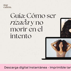 May include: A digital download with the text "Guía: Cómo ser rizada y no morir en el intento" in black font. The image includes a laptop and a tablet displaying images of curly hair. The bottom of the image has text in Spanish.