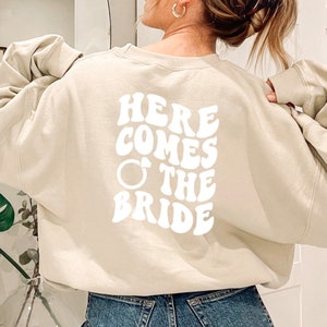 Here comes the Bride Sweatshirt, Future Bride shirt, Bride Tee, Bachelorette Party Shirt, Bride Mrs Engagement Wedding Gift, Honeymoon Shirt