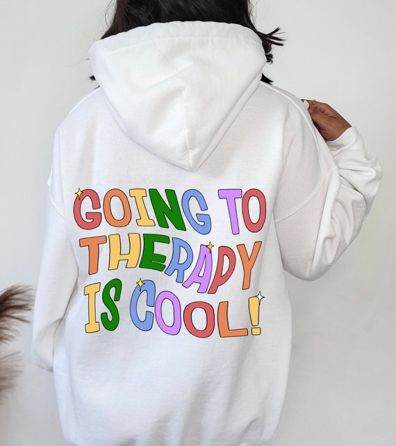 Going to Therapy is Cool Hoodie Saying on Back Sweatshirt - Etsy Norway
