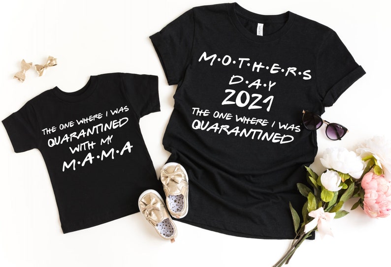 Quarantined Mother's Day Shirt, Mom Shirt, Mommy and Me Outfits, Mother's Day Gift, Mommy and Me Matching Shirts, Mother Daughter Son Shirts 
