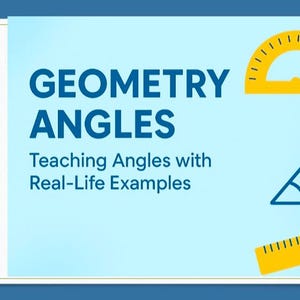 May include: A blue and white graphic with the words "GEOMETRY ANGLES" and "Teaching Angles with Real-Life Examples." The image includes illustrations of a protractor, an angle, and a ruler, all in yellow.