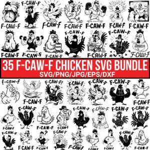 May include: A bundle of 35 black and white chicken illustrations, each with the text "F-CAW-F". A red banner reads "35 F-CAW-F CHICKEN SVG BUNDLE". The chickens are shown in different humorous scenarios.