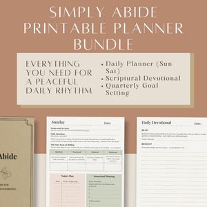 May include: A printable planner bundle with the text "SIMPLY ABIDE" and "PRINTABLE PLANNER BUNDLE." The planner includes sections for daily planning, scriptural devotionals, and quarterly goal setting. It is a PDF instant download.