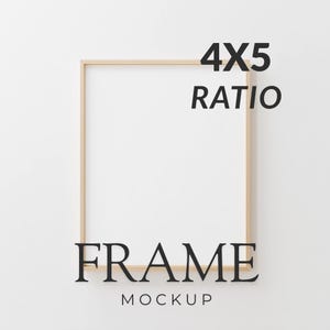 May include: A square, light-colored wooden frame mockup against a white background. The text "4X5 RATIO" is in black, bold font at the top, and "FRAME MOCKUP" is at the bottom.