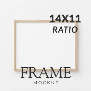 May include: A rectangular wooden frame mockup with a white interior. The text "14X11 RATIO" is printed in black above the frame, and the word "FRAME" is printed in black below the frame, with the word "MOCKUP" printed below that.