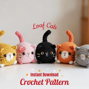 May include: Five crocheted cat toys in yellow, pink, black, orange, and gray. Each cat has a round body, a curled tail, and embroidered facial features. The text "Loaf Cats" and "Crochet Pattern" are visible.