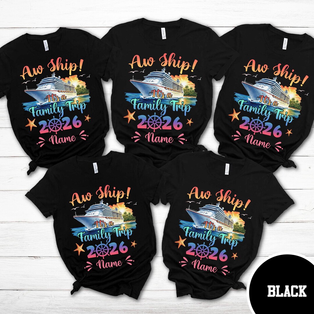 Custom Aw Ship It's A Family Trip 2026 Shirt, Family-cruise-trip Shirt ...