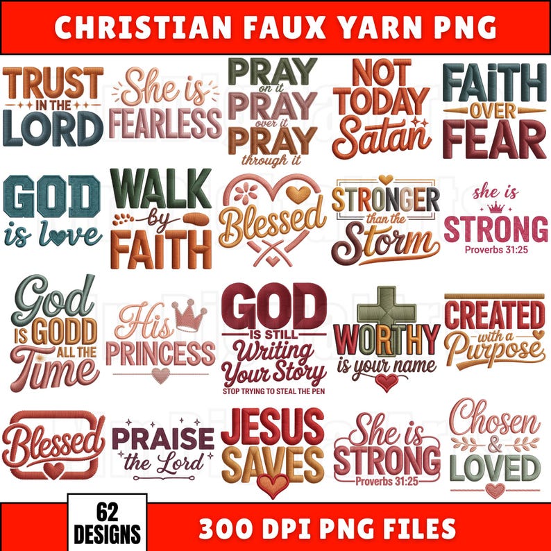 May include: A digital design collection featuring 62 Christian-themed PNG files. The designs include inspirational quotes and phrases like "Trust in the Lord," "She is Fearless," and "Jesus Saves." The text is in various fonts and colors, with a faux yarn effect.