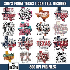 May include: A collection of 20 designs featuring the phrase "She's from Texas I can tell" in various styles. The designs incorporate the shape of the state of Texas, with diverse color schemes and fonts. The image also includes the text "300 DPI PNG FILES".