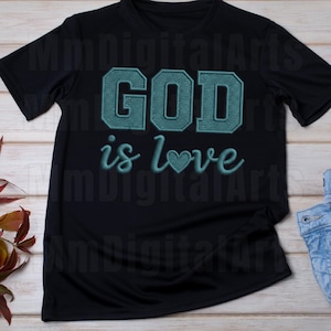 May include: Black t-shirt with the teal text "GOD is love" in a script font. The word "GOD" is in a block letter style. A heart symbol replaces the "o" in "love".