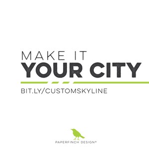 May include: White background with the text "MAKE IT YOUR CITY" in black, with a green line underneath. Below the text is "BIT.LY/CUSTOMSKYLINE". A green bird logo and "PAPERFINCH DESIGN&reg;" are at the bottom.