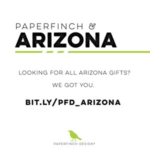 Op de afbeelding: Witte achtergrond met de woorden "PAPERFINCH & ARIZONA" in zwart. Daaronder staat de tekst "LOOKING FOR ALL ARIZONA GIFTS? WE GOT YOU. BIT.LY/PFD_ARIZONA". Een groen vogel-logo en "PAPERFINCH DESIGN&reg;" staan onderaan.