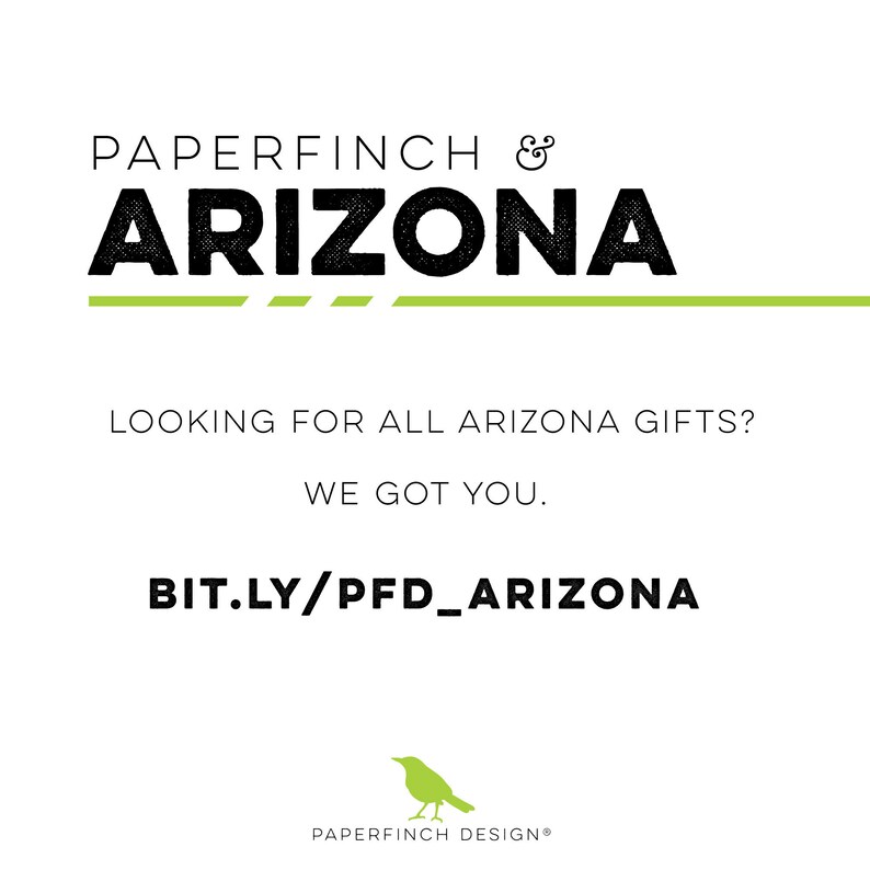 Op de afbeelding: Witte achtergrond met de woorden "PAPERFINCH & ARIZONA" in zwart. Daaronder staat de tekst "LOOKING FOR ALL ARIZONA GIFTS? WE GOT YOU. BIT.LY/PFD_ARIZONA". Een groen vogel-logo en "PAPERFINCH DESIGN&reg;" staan onderaan.