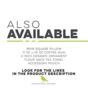 Text graphic stating ALSO AVAILABLE, listing products like pillows, mugs, ornaments, and towels, with a small green bird icon and Paperfinch Design logo at the bottom.