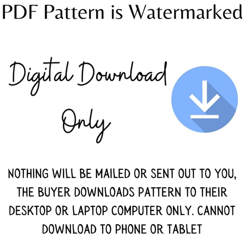 K&ouml;nnte beinhalten: Ein blaues Download-Symbol mit einem wei&szlig;en Pfeil, der nach unten zeigt. Der Text "Digitaler Download Nur" ist in schwarzer Kursivschrift &uuml;ber dem Symbol geschrieben. Der Text "PDF-Muster ist mit Wasserzeichen versehen" ist in Schwarz oben im Bild geschrieben. Der Text "NICHTS WIRD VERSANDT ODER AN SIE GESENDET, DER K&Auml;UFER LADET DAS MUSTER NUR AUF SEINEN DESKTOP- ODER LAPTOP-COMPUTER HERUNTER. KANN NICHT AUF EIN TELEFON ODER TABLET HERUNTERGELADEN WERDEN" ist in Schwarz unten im Bild geschrieben.
