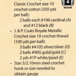 May include: A crochet pattern guide with materials list for a project using J&P Coats Royale yarn in cardinal, black, silver, gold, and white. The finished size is 12 1/2 inches by 4 1/2 inches. The project requires crochet hooks, tapestry needle, plastic canvas, felt, fabric glue, and fiberfill.