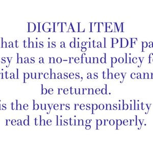 May include: Text on a white background in blue font that reads: "DIGITAL ITEM Note that this is a digital PDF pattern. Etsy has a no-refund policy for digital purchases, as they cannot be returned. It is the buyers responsibility to read the listing properly."