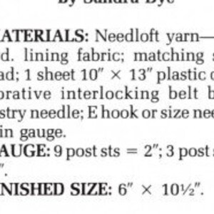 May include: Text from a printed page lists materials for a craft project. The materials include yarn, lining fabric, sewing thread, plastic canvas, a belt buckle, a tapestry needle, and a hook. The finished size is 6" x 10.5".