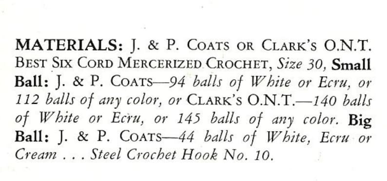 May include: Materials list for a crochet project using J. & P. Coats or Clark's O.N.T. Best Six Cord Mercerized Crochet, size 30. The list includes the number of balls needed for both a small and a large project, as well as the recommended crochet hook size.