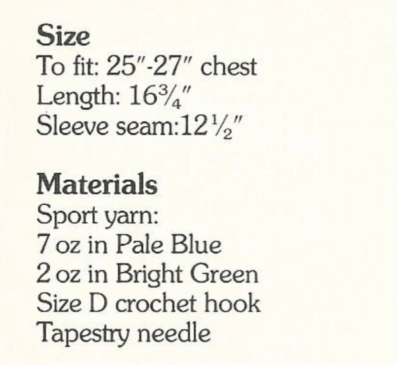 Puede incluir: Instrucciones de ganchillo para un su&eacute;ter con una talla de pecho de 63,5 a 68,6 cm, una longitud de 42,5 cm y una costura de manga de 31,8 cm. El patr&oacute;n requiere 200 g de hilo azul p&aacute;lido, 57 g de hilo verde brillante, un gancho de ganchillo tama&ntilde;o D y una aguja de tapicer&iacute;a.