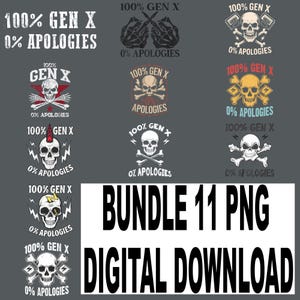 Puede incluir: Una colección de diseños gráficos con calaveras, huesos y el texto "100% GEN X 0% APOLOGIES" en varios estilos. Los diseños son en blanco, rojo y amarillo sobre un fondo gris. La imagen también incluye el texto "BUNDLE 11 PNG DIGITAL DOWNLOAD."