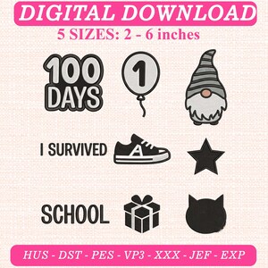 May include: Digital embroidery design set featuring the text 100 DAYS, I SURVIVED, and SCHOOL. Graphics include a balloon with the number 1, a gnome, a sneaker with the letter A, a star, a gift box, and a cat head. Available in 5 sizes: 2-6 inches.