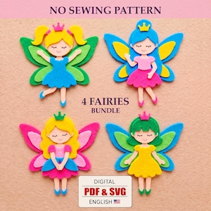 May include: Four felt-style fairy cutouts with crowns and wings. Text reads: NO SEWING PATTERN, 4 FAIRIES BUNDLE, DIGITAL PDF & SVG ENGLISH. The fairies feature yellow, blue, pink, and green hair and dresses with colorful layered wings.