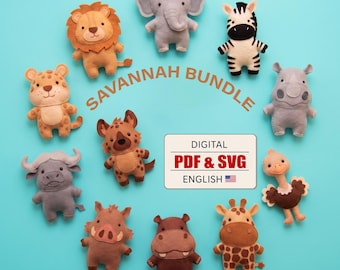 May include: A collection of felt animal plushies including a lion, elephant, zebra, rhino, leopard, hyena, buffalo, warthog, hippo, giraffe, and ostrich. Text reads SAVANNAH BUNDLE DIGITAL PDF & SVG ENGLISH with a US flag icon.