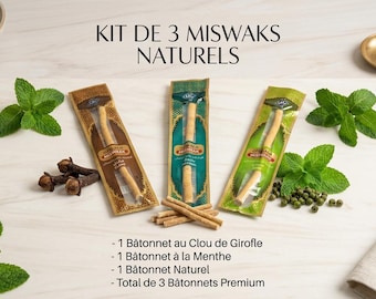 May include: A kit of three miswak sticks in individual packaging, including one clove-flavored, one mint-flavored, and one natural stick. The text reads KIT DE 3 MISWAKS NATURELS, 1 Bâtonnet au Clou de Girofle, 1 Bâtonnet à la Menthe, 1 Bâtonnet Naturel.