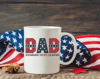 Dad Mug, Husband Hero Legend Hot Coffee Cup, Patriotic Mug, Fathers Day Gift