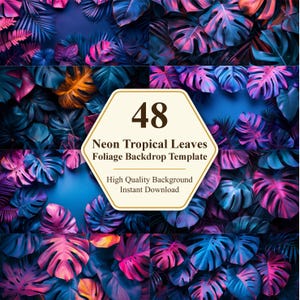 May include: A vibrant digital art composition featuring neon tropical leaves in shades of blue, pink, and purple. The image includes a central graphic with the number "48" and text: "Neon Tropical Leaves Foliage Backdrop Template".
