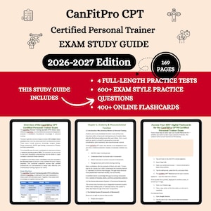 May include: A study guide for the CanFitPro CPT Certified Personal Trainer Exam, 2026-2027 edition. The red and white cover includes the text "EXAM STUDY GUIDE" and lists 4 full-length practice tests, 600+ exam style practice questions, and 400+ online flashcards. The guide has 169 pages.