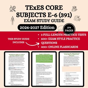 May include: A study guide for the TEXES Core Subjects E-6 (391) exam, 2026-2027 edition. The cover is white with black text and a red banner. Includes 274 pages, 3 practice tests, 600+ exam questions, and 400+ online flashcards.