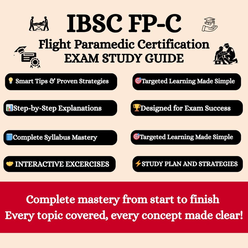May include: A study guide for the Flight Paramedic Certification exam, titled "IBSC FP-C". The guide includes sections on strategies, explanations, syllabus mastery, and interactive exercises. The text "Complete mastery from start to finish" is also visible.