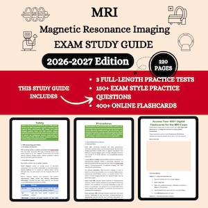 May include: A 2026-2027 edition MRI Magnetic Resonance Imaging exam study guide featuring 220 pages, 3 full-length practice tests, 150+ exam style practice questions, and 400+ online flashcards, displayed with three sample pages of text.