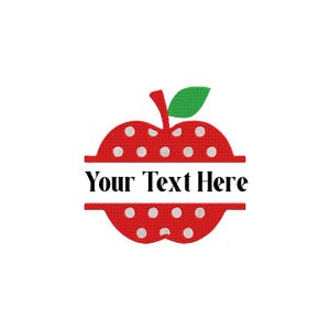 May include: An embroidered red apple design featuring white polka dots and a green leaf. The apple is split horizontally by a white space containing the black text Your Text Here, creating a customizable graphic element for embroidery projects.