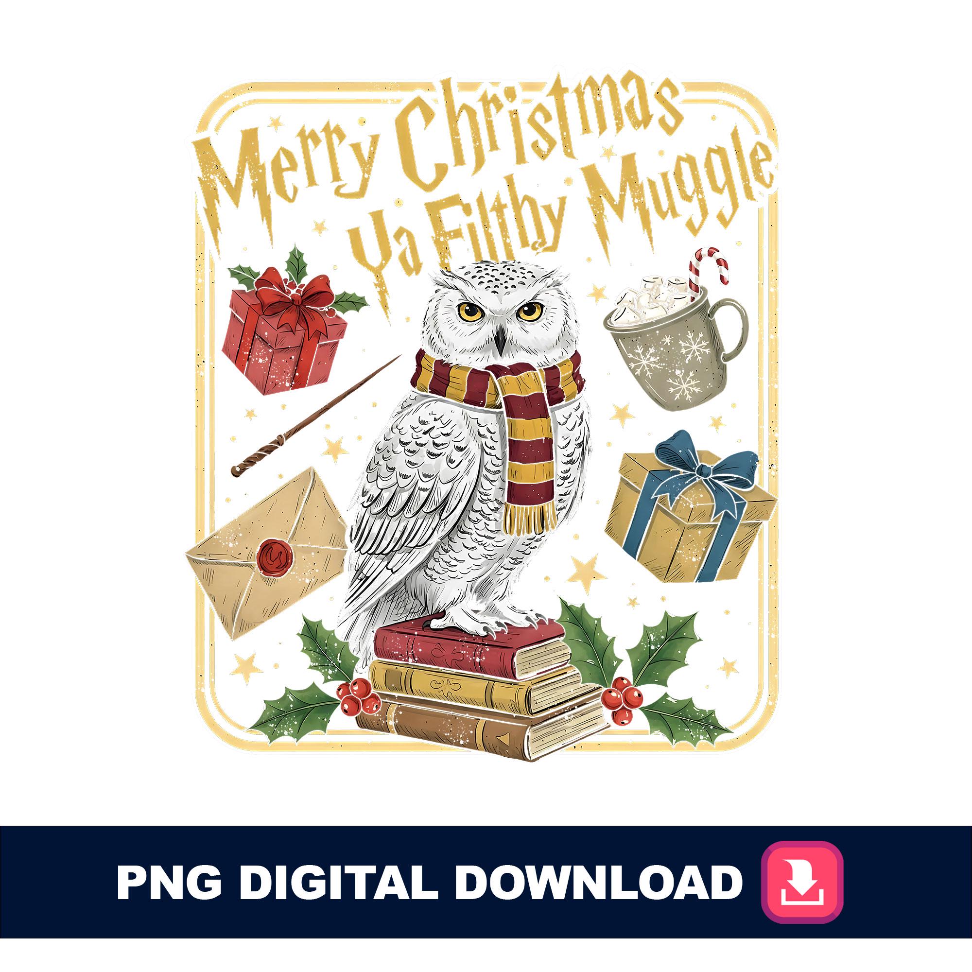 Merry Christmas Ya Filthy Muggle PNG, Snowy Owl PNG, Wizard Gift for Fans, Funny Wizard Christmas, H