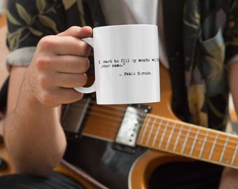 Pablo Neruda Typewritten Quote Mug 15oz