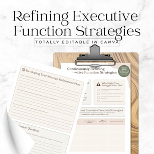 May include: A digital template titled Refining Executive Function Strategies, Totally Editable in Canva. The document features a clipboard holding a worksheet with sections for strategy refinement, self-management, and reflection questions.