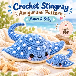 May include: A crochet stingray amigurumi pattern featuring a mama and baby stingray. The text reads Crochet Stingray Amigurumi Pattern Mama & Baby and Digital PDF. The stingrays are blue with white spots, black eyes, and pink cheeks.