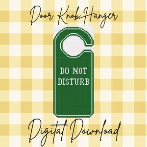 May include: A green door knob hanger with the words "DO NOT DISTURB" in white. The words "Door Knob Hanger" and "Digital Download" are written in a cursive font.