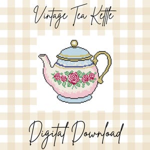 May include: A cross-stitch pattern of a tea kettle featuring a light blue lid, a pink body with a floral rose design, and a gold handle. The text "Vintage Tea Kettle" appears at the top and "Digital Download" is printed at the bottom of the image.
