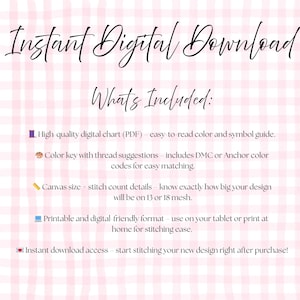 May include: A digital download graphic with the text "Instant Digital Download" and "What's Included:" on a pink and white checkered background. The text describes a high-quality digital chart, color key, canvas size details, and printable format.