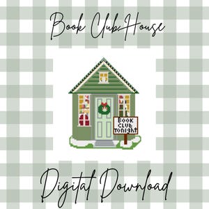 May include: A digital download image featuring a green house with a Christmas wreath on the door and a sign that reads "Book Club Tonight." The text "Book Club House" and "Digital Download" are also displayed.