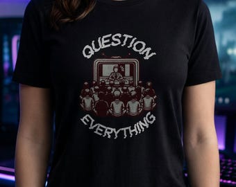 Question Everything T-Shirt, Conspiracy Theory Tee, Critical Thinker Gift, Retro TV Graphic, Media Skeptic Apparel, Alt n Vibe Shirt