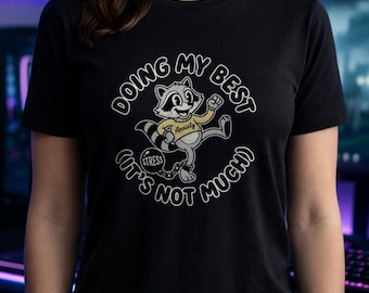 Camiseta "Hago lo mejor que puedo, no es mucho", Camiseta de mapache para la ansiedad y el estrés, Sudadera con capucha de humor negro, Sudadera divertida sobre salud mental, Regalo sarcástico con el que te identificarás