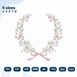 May include: A floral embroidery design featuring a wreath shape with pink flowers, green leaves, and a pink bow. The design is available in 5 sizes: 4", 5", 6", 7", and 8". The image also displays various embroidery file formats.
